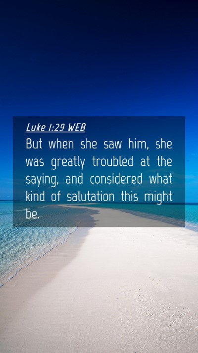 Picture 04 - Luke 1:29 WEB Mobile Phone Wallpaper - But when she saw him, she was greatly troubled at - Mobile Bible Verse Wallpaper