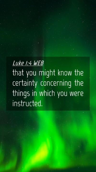 Picture 04 - Luke 1:4 WEB Mobile Phone Wallpaper - that you might know the certainty concerning the - Mobile Bible Verse Wallpaper