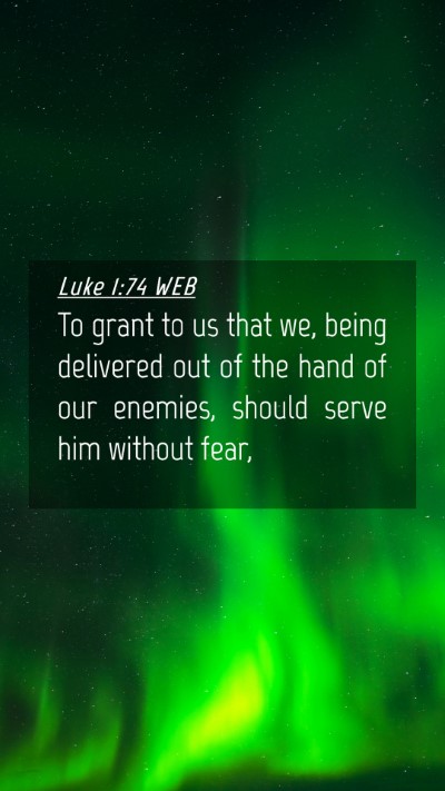 Picture 04 - Luke 1:74 WEB Mobile Phone Wallpaper - To grant to us that we, being delivered out of - Mobile Bible Verse Wallpaper