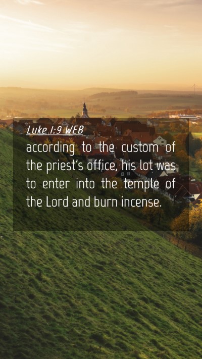 Picture 04 - Luke 1:9 WEB Mobile Phone Wallpaper - according to the custom of the priest's office, - Mobile Bible Verse Wallpaper