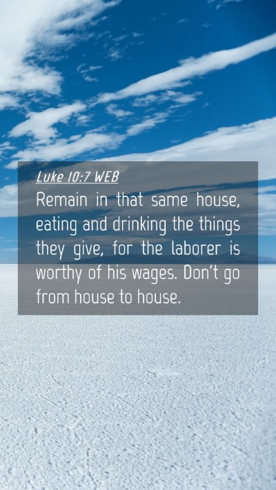 Picture 04 - Luke 10:7 WEB Mobile Phone Wallpaper - Remain in that same house, eating and drinking - Mobile Bible Verse Wallpaper