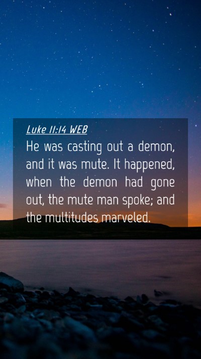 Picture 04 - Luke 11:14 WEB Mobile Phone Wallpaper - He was casting out a demon, and it was mute. It - Mobile Bible Verse Wallpaper