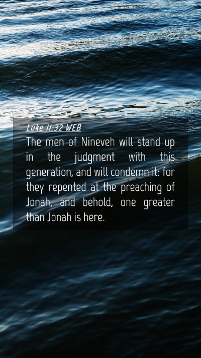 Picture 04 - Luke 11:32 WEB Mobile Phone Wallpaper - The men of Nineveh will stand up in the judgment - Mobile Bible Verse Wallpaper