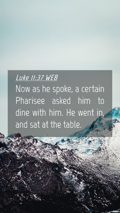 Picture 04 - Luke 11:37 WEB Mobile Phone Wallpaper - Now as he spoke, a certain Pharisee asked him to - Mobile Bible Verse Wallpaper