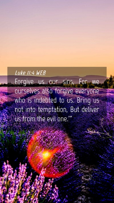 Picture 04 - Luke 11:4 WEB Mobile Phone Wallpaper - Forgive us our sins, For we ourselves also - Mobile Bible Verse Wallpaper