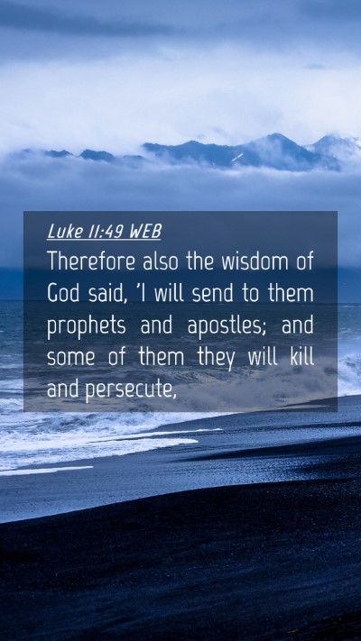 Picture 04 - Luke 11:49 WEB Mobile Phone Wallpaper - Therefore also the wisdom of God said, 'I will - Mobile Bible Verse Wallpaper
