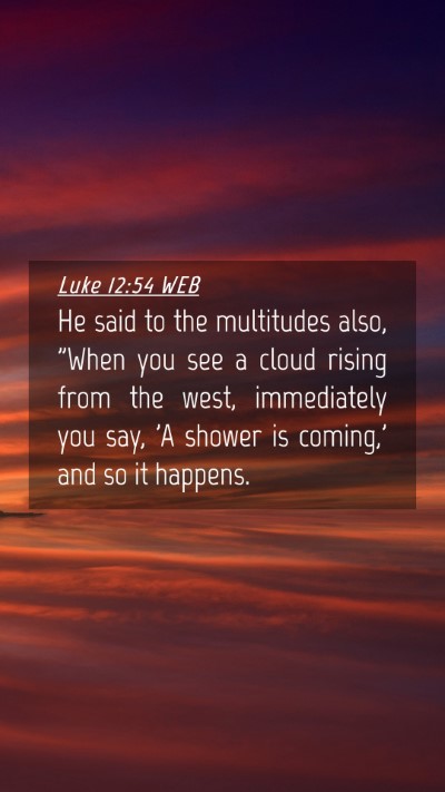 Picture 04 - Luke 12:54 WEB Mobile Phone Wallpaper - He said to the multitudes also, 