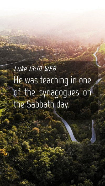 Picture 04 - Luke 13:10 WEB Mobile Phone Wallpaper - He was teaching in one of the synagogues on the - Mobile Bible Verse Wallpaper