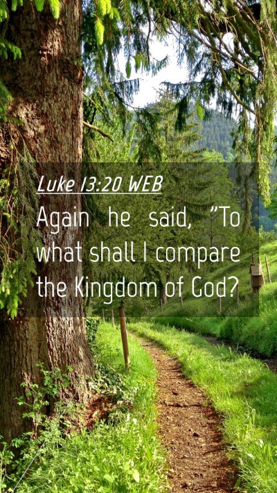 Picture 04 - Luke 13:20 WEB Mobile Phone Wallpaper - Again he said, 