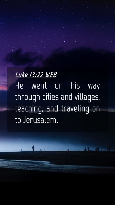 Picture 04 - Luke 13:22 WEB Mobile Phone Wallpaper - He went on his way through cities and villages, - Mobile Bible Verse Wallpaper