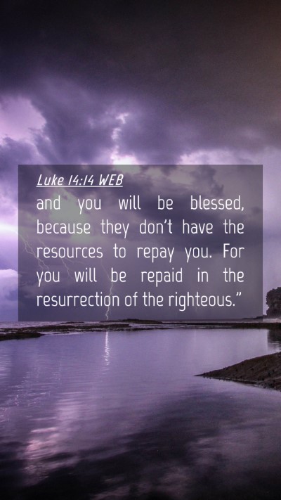 Picture 04 - Luke 14:14 WEB Mobile Phone Wallpaper - and you will be blessed, because they don't have - Mobile Bible Verse Wallpaper