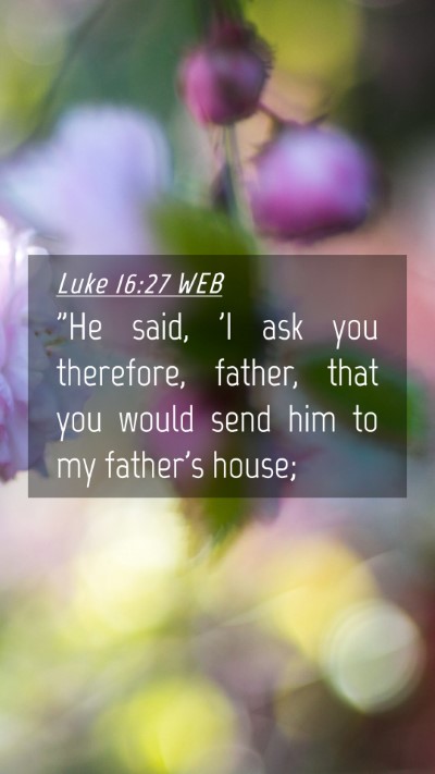 Picture 04 - Luke 16:27 WEB Mobile Phone Wallpaper - 