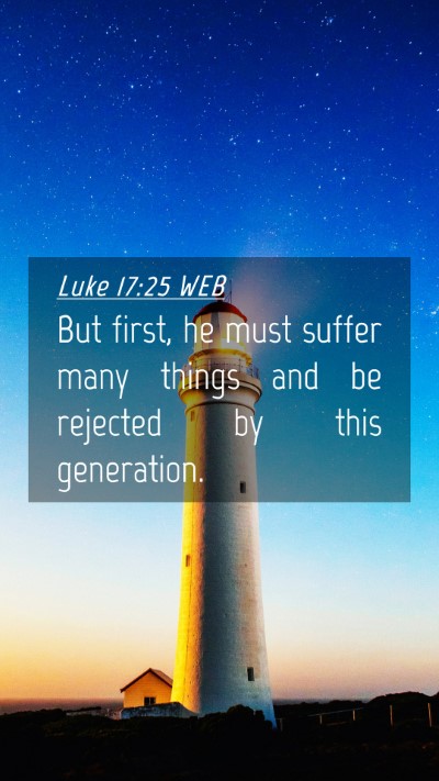 Picture 04 - Luke 17:25 WEB Mobile Phone Wallpaper - But first, he must suffer many things and be - Mobile Bible Verse Wallpaper