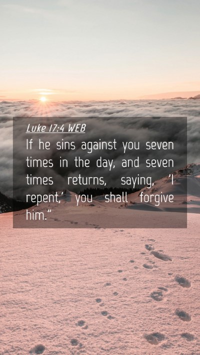 Picture 04 - Luke 17:4 WEB Mobile Phone Wallpaper - If he sins against you seven times in the day, - Mobile Bible Verse Wallpaper