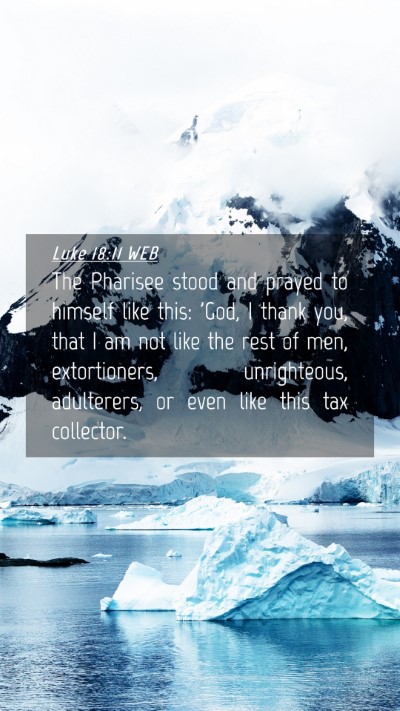 Picture 04 - Luke 18:11 WEB Mobile Phone Wallpaper - The Pharisee stood and prayed to himself like - Mobile Bible Verse Wallpaper