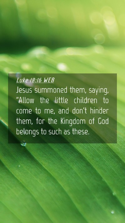 Picture 04 - Luke 18:16 WEB Mobile Phone Wallpaper - Jesus summoned them, saying, 
