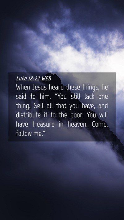 Picture 04 - Luke 18:22 WEB Mobile Phone Wallpaper - When Jesus heard these things, he said to him, - Mobile Bible Verse Wallpaper