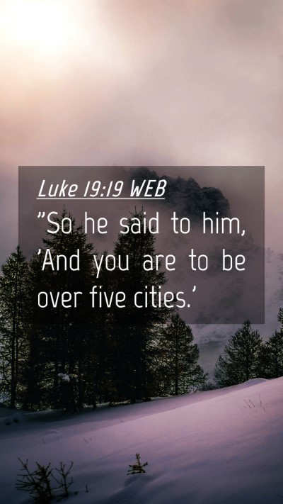 Picture 04 - Luke 19:19 WEB Mobile Phone Wallpaper - 