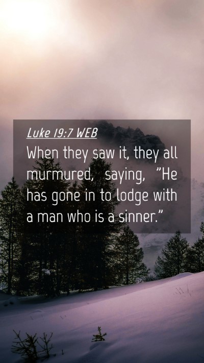 Picture 04 - Luke 19:7 WEB Mobile Phone Wallpaper - When they saw it, they all murmured, saying, 