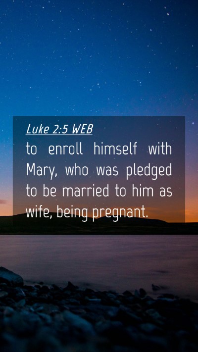 Picture 04 - Luke 2:5 WEB Mobile Phone Wallpaper - to enroll himself with Mary, who was pledged to - Mobile Bible Verse Wallpaper