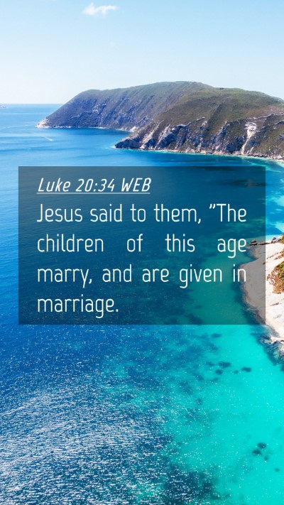 Picture 04 - Luke 20:34 WEB Mobile Phone Wallpaper - Jesus said to them, 
