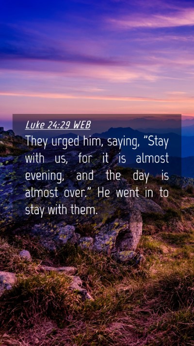 Picture 04 - Luke 24:29 WEB Mobile Phone Wallpaper - They urged him, saying, 