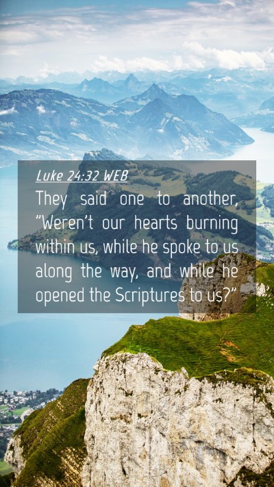Picture 04 - Luke 24:32 WEB Mobile Phone Wallpaper - They said one to another, 