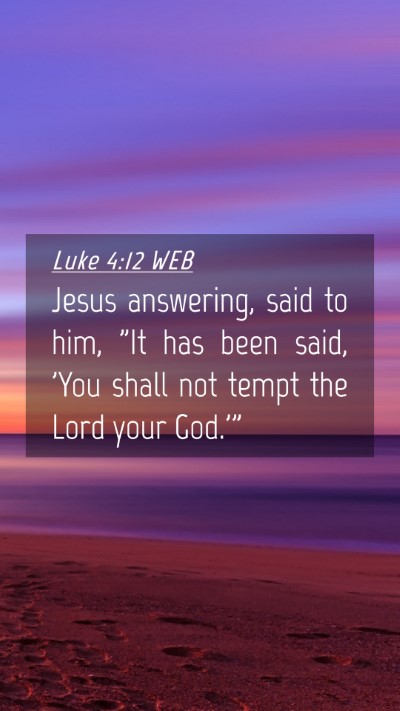 Picture 04 - Luke 4:12 WEB Mobile Phone Wallpaper - Jesus answering, said to him, 