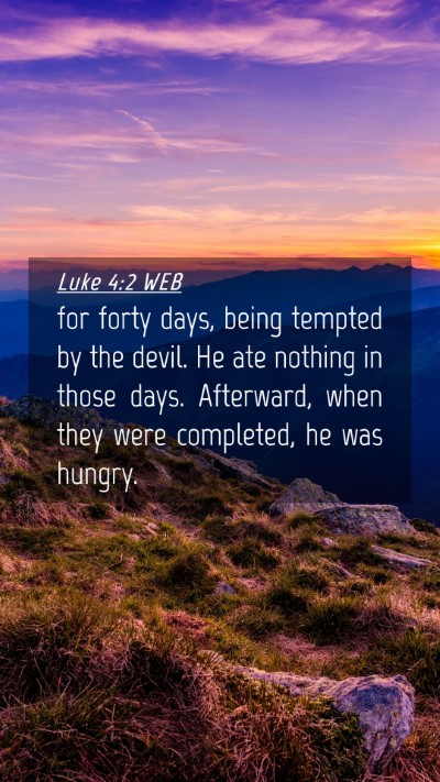 Picture 04 - Luke 4:2 WEB Mobile Phone Wallpaper - for forty days, being tempted by the devil. He - Mobile Bible Verse Wallpaper