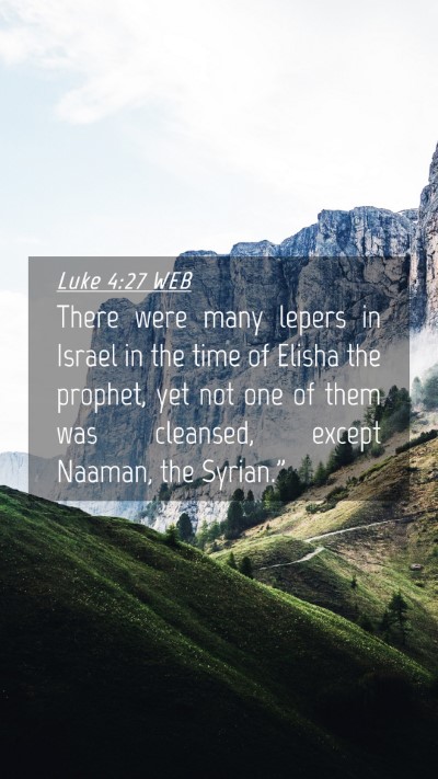 Picture 04 - Luke 4:27 WEB Mobile Phone Wallpaper - There were many lepers in Israel in the time of - Mobile Bible Verse Wallpaper