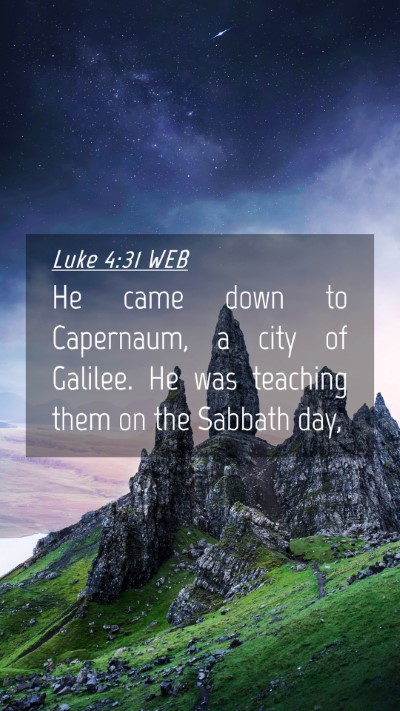 Picture 04 - Luke 4:31 WEB Mobile Phone Wallpaper - He came down to Capernaum, a city of Galilee. He - Mobile Bible Verse Wallpaper
