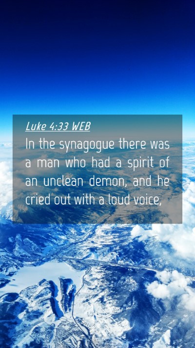 Picture 04 - Luke 4:33 WEB Mobile Phone Wallpaper - In the synagogue there was a man who had a spirit - Mobile Bible Verse Wallpaper