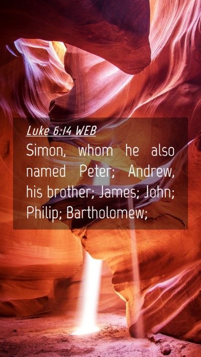 Picture 04 - Luke 6:14 WEB Mobile Phone Wallpaper - Simon, whom he also named Peter; Andrew, his - Mobile Bible Verse Wallpaper