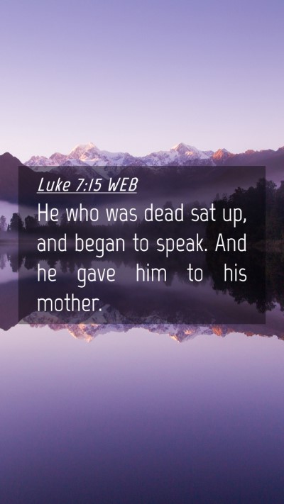 Picture 04 - Luke 7:15 WEB Mobile Phone Wallpaper - He who was dead sat up, and began to speak. And - Mobile Bible Verse Wallpaper