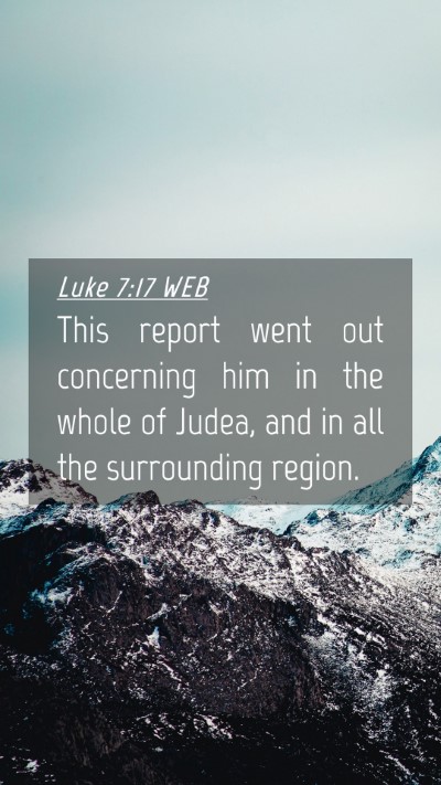 Picture 04 - Luke 7:17 WEB Mobile Phone Wallpaper - This report went out concerning him in the whole - Mobile Bible Verse Wallpaper
