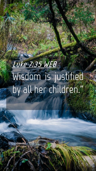 Picture 04 - Luke 7:35 WEB Mobile Phone Wallpaper - Wisdom is justified by all her - Mobile Bible Verse Wallpaper