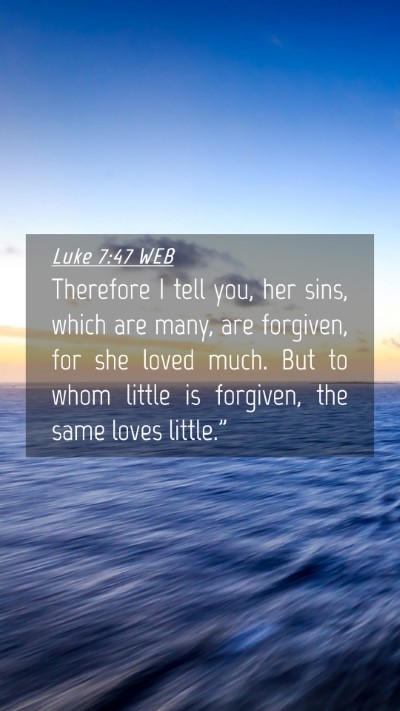 Picture 04 - Luke 7:47 WEB Mobile Phone Wallpaper - Therefore I tell you, her sins, which are many, - Mobile Bible Verse Wallpaper