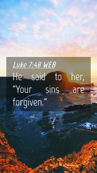 Picture 04 - Luke 7:48 WEB Mobile Phone Wallpaper - He said to her, 