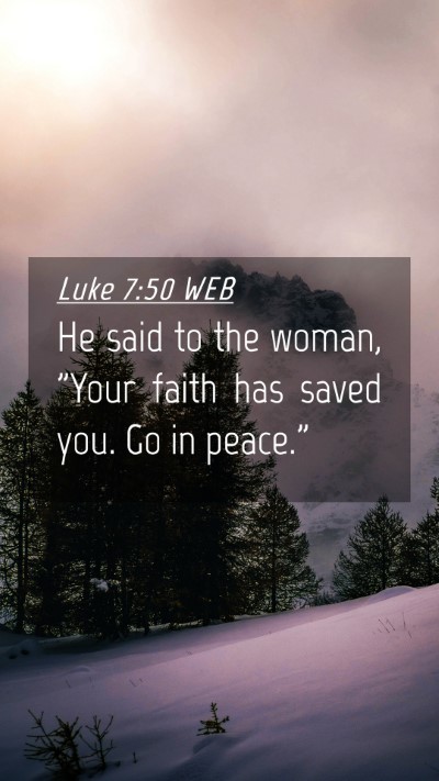 Picture 04 - Luke 7:50 WEB Mobile Phone Wallpaper - He said to the woman, 
