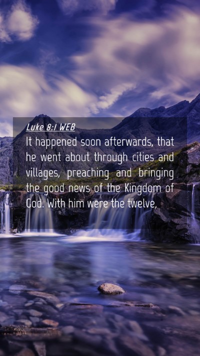 Picture 04 - Luke 8:1 WEB Mobile Phone Wallpaper - It happened soon afterwards, that he went about - Mobile Bible Verse Wallpaper