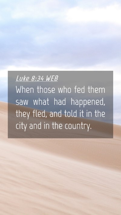 Picture 04 - Luke 8:34 WEB Mobile Phone Wallpaper - When those who fed them saw what had happened, - Mobile Bible Verse Wallpaper