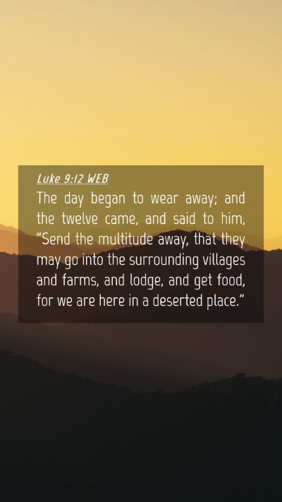 Picture 04 - Luke 9:12 WEB Mobile Phone Wallpaper - The day began to wear away; and the twelve came, - Mobile Bible Verse Wallpaper