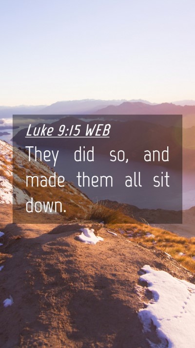 Picture 04 - Luke 9:15 WEB Mobile Phone Wallpaper - They did so, and made them all sit - Mobile Bible Verse Wallpaper