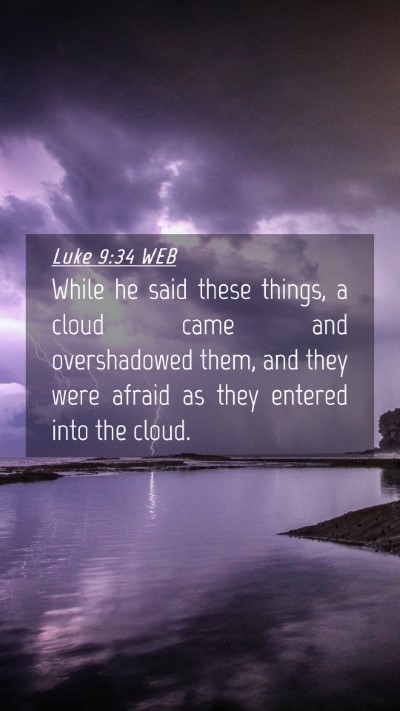 Picture 04 - Luke 9:34 WEB Mobile Phone Wallpaper - While he said these things, a cloud came and - Mobile Bible Verse Wallpaper