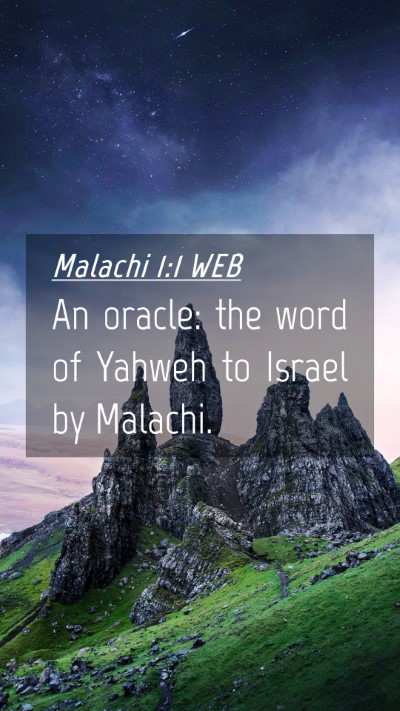 Picture 04 - Malachi 1:1 WEB Mobile Phone Wallpaper - An oracle: the word of Yahweh to Israel by - Mobile Bible Verse Wallpaper