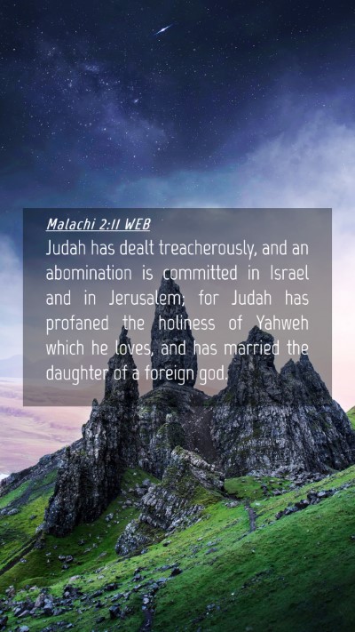 Picture 04 - Malachi 2:11 WEB Mobile Phone Wallpaper - Judah has dealt treacherously, and an abomination - Mobile Bible Verse Wallpaper