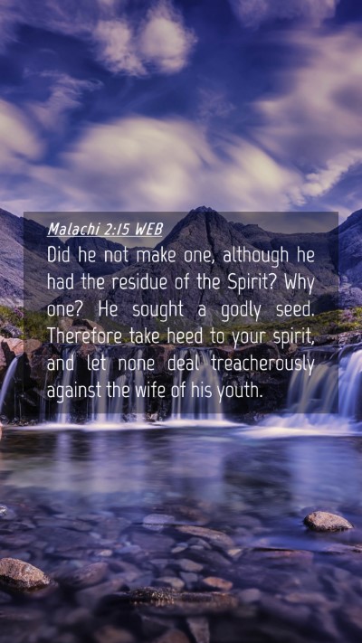 Picture 04 - Malachi 2:15 WEB Mobile Phone Wallpaper - Did he not make one, although he had the residue - Mobile Bible Verse Wallpaper