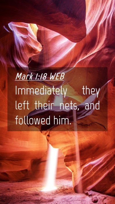 Picture 04 - Mark 1:18 WEB Mobile Phone Wallpaper - Immediately they left their nets, and followed - Mobile Bible Verse Wallpaper