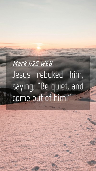 Picture 04 - Mark 1:25 WEB Mobile Phone Wallpaper - Jesus rebuked him, saying, 