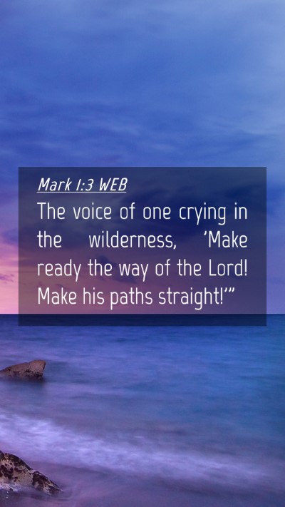 Picture 04 - Mark 1:3 WEB Mobile Phone Wallpaper - The voice of one crying in the wilderness, 'Make - Mobile Bible Verse Wallpaper